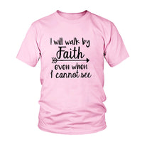 Walk By Faith T-Shirt Women's