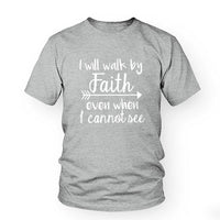 Walk By Faith T-Shirt Women's