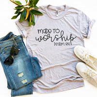 
              Made To Worship Psalm 95:1 T-shirt
            