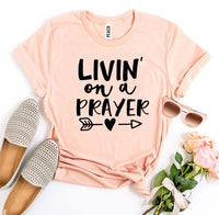 
              Livin’ On a Prayer T-shirt
            