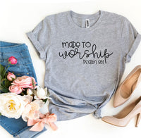 
              Made To Worship Psalm 95:1 T-shirt
            