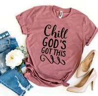 
              Chill God’s Got This T-shirt
            