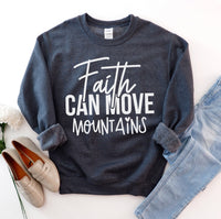 
              Faith Can Move Mountains Sweatshirt
            