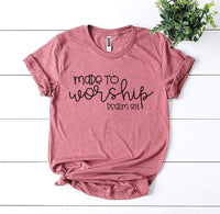 
              Made To Worship Psalm 95:1 T-shirt
            