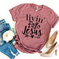 Livin For Jesus T-shirt