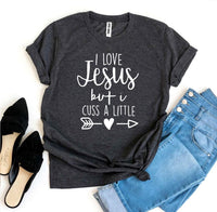 
              I Love Jesus But I Cuss a Little T-shirt
            