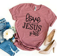 
              Love Me Some Jesus Y’all T-shirt
            