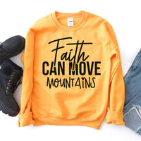 Faith Can Move Mountains Sweatshirt