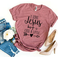 
              I Love Jesus But I Cuss a Little T-shirt
            