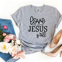 Love Me Some Jesus Y’all T-shirt