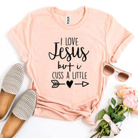 I Love Jesus But I Cuss a Little T-shirt