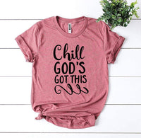 
              Chill God’s Got This T-shirt
            