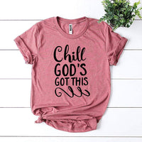 Chill God’s Got This T-shirt