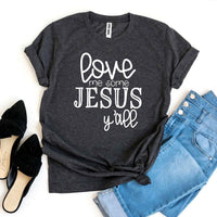 Love Me Some Jesus Y’all T-shirt