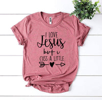 
              I Love Jesus But I Cuss a Little T-shirt
            