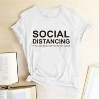 
              SOCIAL DISTANCING TOO CLOSE T-shirt
            