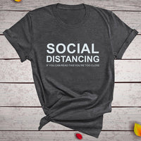 SOCIAL DISTANCING TOO CLOSE T-shirt